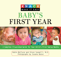 Knack Baby's First Year: A Complete Illustrated Guide for Your Child's First Twelve Months