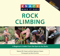 Knack Rock Climbing: A Beginner's Guide: From The Gym To The Rocks