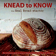 Knead to Know: The Real Bread Starter