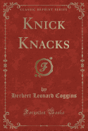 Knick Knacks (Classic Reprint)