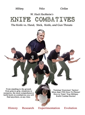 Knife Combatives - Hochheim, W Hock, and Eden, Margaret (Editor), and Pentzer, Thomas (Editor)