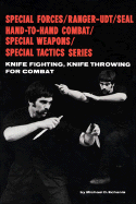 Knife Fighting, Knife Throwing for Combat - Echanis, Michael D
