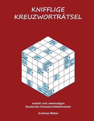 Knifflige Kreuzwortratsel - Weber, Andreas, Dr.