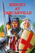 Knight at Tancarville: William Marshal - The Landless Years