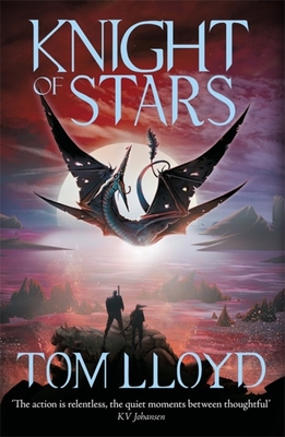 Knight of Stars: Book Three of The God Fragments - Lloyd, Tom