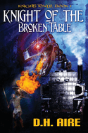 Knight of the Broken Table: Knights Tower, Book 1