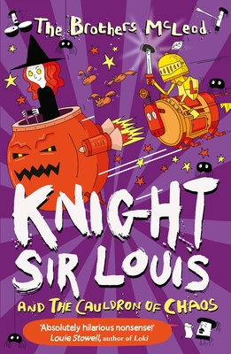 Knight Sir Louis and the Cauldron of Chaos - McLeod, The Brothers