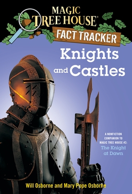 Knights and Castles: A Nonfiction Companion to Magic Tree House #2: The Knight at Dawn - Osborne, Mary Pope