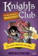 Knights Club: The Alliance of Dragons: The Comic Book You Can Play