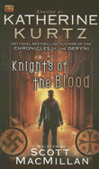 Knights of the Blood - MacMillan, Scott, and Kurtz, Katherine (Creator)