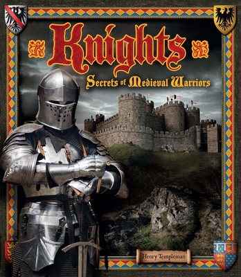 Knights: Secrets of Medieval Warriors - Caldwell, Stella