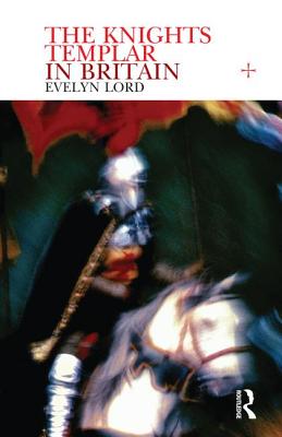 Knights Templar in Britain - Lord, Evelyn