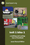 Knit 1 Bike 1: A Knitting and Cycling Tour of Scotland