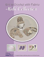 Knit & Crochet with Fabric -- Kids' Collection