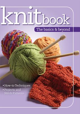 Knitbook: The Basics & Beyond - Editors at Landauer Publishing