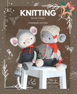 Knitted animal toys - The Mouse Family: Knitting patterns for Toys and Garments