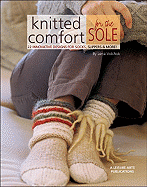 Knitted Comfort for the Sole: 22 Innovative Designs for Socks, Slippers, & More