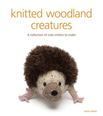 Knitted Woodland Creatures - Johns, S