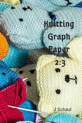 Knitter's Graph Paper: Ratio 2:3 - Schaul, J