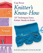 Knitter's Know-How: 127 Techniques Every Knitter Needs to Know