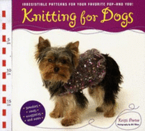Knitting for Dogs: Irresistible Patterns for Your Favourite Pup, and You!