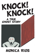 Knock! Knock! A True Ghost Story