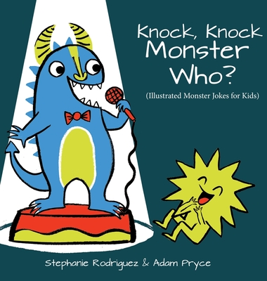 Knock, Knock, Monster Who? - Rodriguez, Stephanie