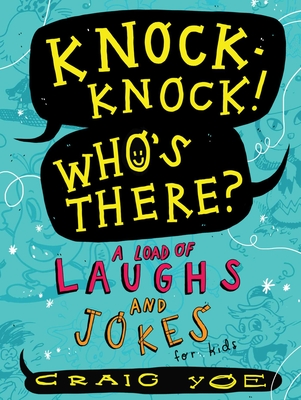 Knock-Knock! Who's There?: A Load of Laughs and Jokes for Kids - 
