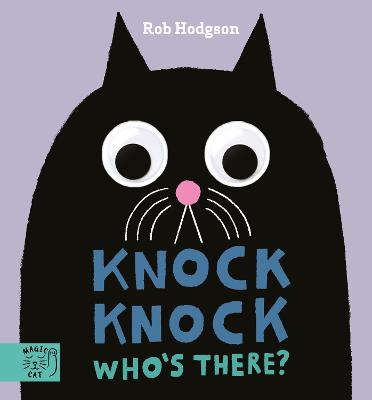 Knock Knock...Who's There?: Who's Peering in Through the Door? Knock Knock to Find Out Who's There! - Hodgson, Rob