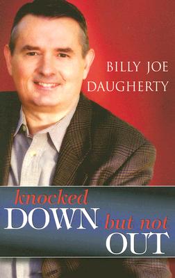 Knocked Down, But Not Out - Daugherty, Billy Joe