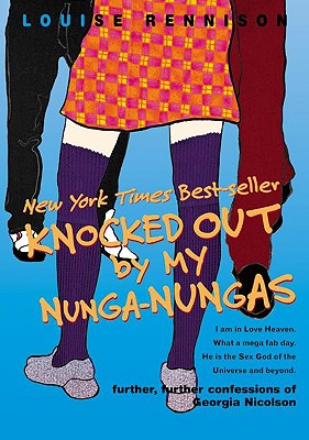 Knocked Out by My Nunga-Nungas: Further, Further Confessions of Georgia Nicolson - Rennison, L