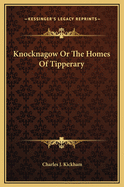 Knocknagow or the Homes of Tipperary
