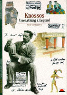 Knossos:Unearthing a Legend: Unearthing a Legend - Farnoux, Alexandre