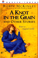 Knot in the Grain and Other Stories