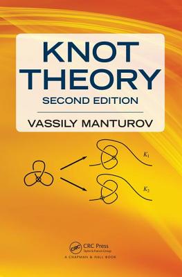 Knot Theory: Second Edition - Manturov, Vassily Olegovich