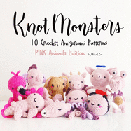 KnotMonsters: cute kawaii amigurumi crochet patterns pink edition