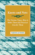 Knots and Nets - The Various Types, How to Make Them and Practical Uses for Them