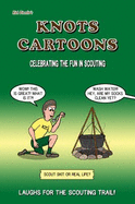 Knots Cartoons: Celebrating the Fun in Scouting