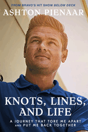 Knots, Lines, and Life: A Journey That Tore Me Apart and Put Me Back Together