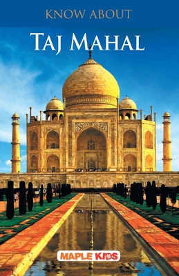 Know About Taj Mahal - Maple Press