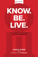 Know. Be. Live.(R): A 360 Degree Approach to Discipleship in a Post-Christian Era