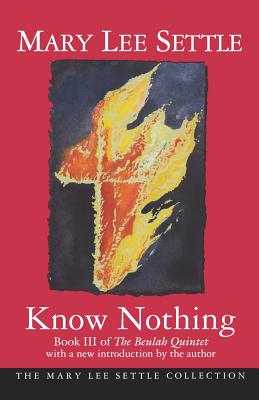 Know Nothing: Book III of the Beulah Quintet - Settle, Mary Lee