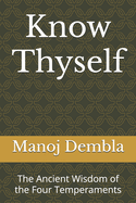 Know Thyself: The Ancient Wisdom of the Four Temperaments