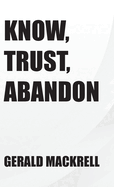 Know, Trust, Abandon