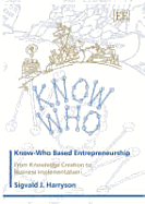 Know-who Based Entrepreneurship: From Knowledge Creation to Business Implementation