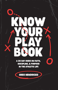 Know Your Playbook: A 30 Day Guide on Faith, Discipline, and Purpose in the Athletic Life