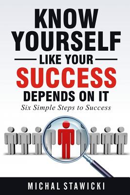 Know Yourself Like Your Success Depends on It - Smits, Anthony (Editor), and Stawicki, Michal