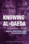 Knowing al-Qaeda: The Epistemology of Terrorism