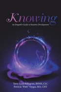 Knowing: An Empath's Guide to Intuitive Development