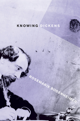 Knowing Dickens - Bodenheimer, Rosemarie, Dr.